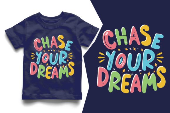 Chase Your Dream Back to School Graphics & T-Shirt Designs