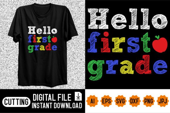 Hello First Grade Back to School Shirt Graphics
