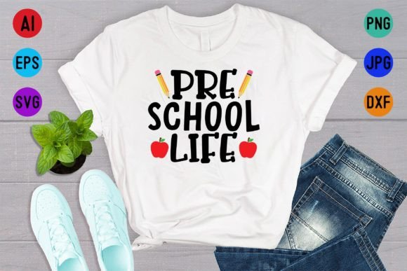 Pre School Life Graphics: Back to School T-Shirt Designs